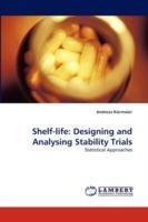 Shelf-life: Designing and Analysing Stability Trials