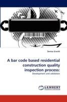 A bar code based residential construction quality inspection process