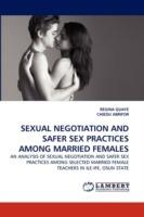 Sexual Negotiation and Safer Sex Practices Among Married Females