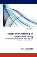 Health and Citizenship in Republican Turkey