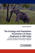 The Ecology and Population Parameters of Asian Elephants in NW India