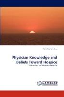 Physician Knowledge and Beliefs Toward Hospice