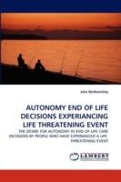 Autonomy End of Life Decisions Experiancing Life Threatening Event