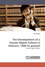 The Development of a Human Rights Culture in Vietnam, 1986 to present