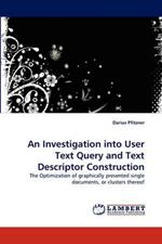 An Investigation into User Text Query and Text Descriptor Construction