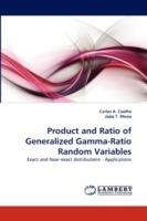 Product and Ratio of Generalized Gamma-Ratio Random Variables