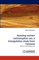 Assesing Women Contraceptive Use; A Triangulation Study from Tanzania