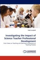 Investigating the Impact of Science Teacher Professional Development