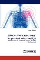 Glenohumeral Prosthesis: Implantation and Design