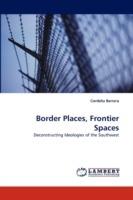 Border Places, Frontier Spaces