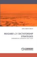 MUGABE's 21 DICTATORSHIP STRATEGIES