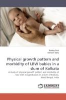 Physical growth pattern and morbidity of LBW babies in a slum of Kolkata