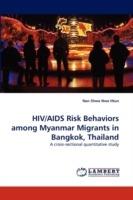 HIV/AIDS Risk Behaviors Among Myanmar Migrants in Bangkok, Thailand