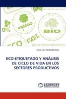 Eco-Etiquetado y Analisis de Ciclo de Vida En Los Sectores Productivos