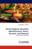 Dental Hygiene Education Administrators: Stress, Burnout, and Renewal