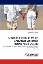 Albanian Family of Origin and Adult Children's Relationship Quality