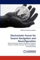 Electrostatic Forces for Swarm Navigation and Reconfiguration
