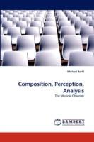 Composition, Perception, Analysis