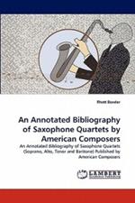 An Annotated Bibliography of Saxophone Quartets by American Composers
