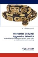 Workplace Bullying: Aggressive Behavior