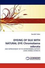 DYEING OF SILK WITH NATURAL DYE Chromolaena odorata