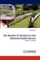 The Burden of Alcohol on the National Health Service