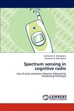 Spectrum Sensing in Cognitive Radio