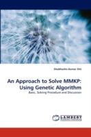 An Approach to Solve MMKP: Using Genetic Algorithm