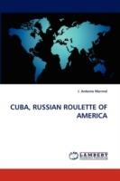 Cuba, Russian Roulette of America