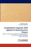 Longitudinal Magnetic Field Applied to Nanostructure Physics