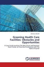 Greening Health Care Facilities: Obstacles and Opportunities