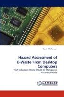 Hazard Assessment of E-Waste From Desktop Computers