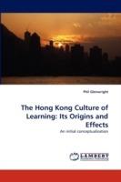 The Hong Kong Culture of Learning: Its Origins and Effects