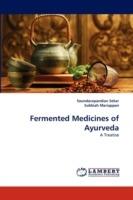 Fermented Medicines of Ayurveda