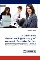 A Qualitative Phenomenological Study Of Women In Executive Service