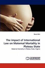 The Impact of International Law on Maternal Mortality in Plateau State