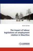 The Impact of Labour Legislations on Employment Relation in Mauritius