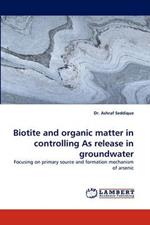 Biotite and Organic Matter in Controlling as Release in Groundwater