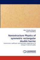 Nanostructure Physics of symmetric rectangular double barrier