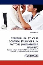 Cerebral Palsy: Case Control Study of Risk Factors (Ohangwena Namibia)