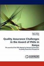 Quality Assurance Challenges in the Award of PhDs in Kenya