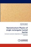 Nanostructure Physics of single rectangular tunnel barrier