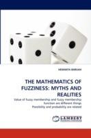 The Mathematics of Fuzziness: Myths and Realities