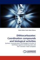 Dithiocarbazates: Coordination compounds and biological activities