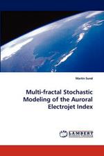 Multi-Fractal Stochastic Modeling of the Auroral Electrojet Index