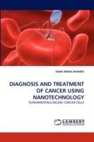 Diagnosis and Treatment of Cancer Using Nanotechnology