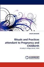 Rituals and Practices Attendant to Pregnancy and Childbirth