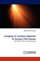 Imaging of Creatine Deposits in Human CNS Tissues