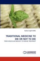 Traditional Medicine to Die or Not to Die