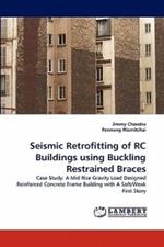 Seismic Retrofitting of RC Buildings using Buckling Restrained Braces